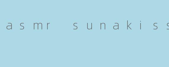 asmr sunakiss